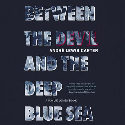 Between the Devil and the Deep Blue Sea by André Lewis Carter audiobook