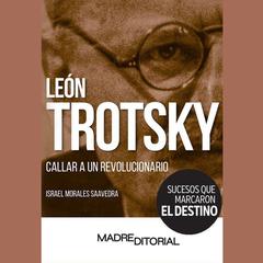 León Trotsky (Spanish Edition) by Israel Morales Saavedra audiobook