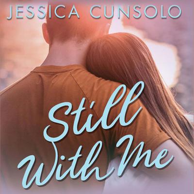 Still with Me by Jessica Cunsolo audiobook