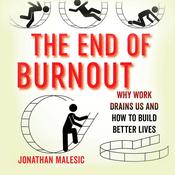 The End of Burnout by  Jonathan Malesic audiobook