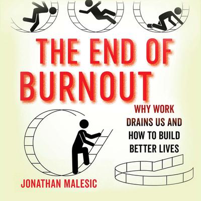 The End of Burnout by Jonathan Malesic audiobook
