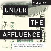 Under the Affluence by  Tim Wise audiobook