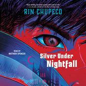 Silver Under Nightfall by  Rin Chupeco audiobook