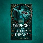 Symphony for a Deadly Throne by  E. J. Mellow audiobook