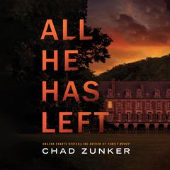 All He Has Left by Chad Zunker audiobook