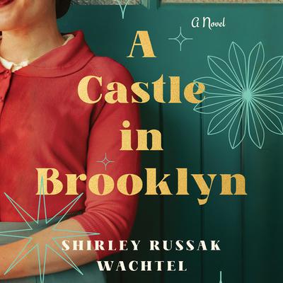 A Castle in Brooklyn by Shirley Russak Wachtel audiobook