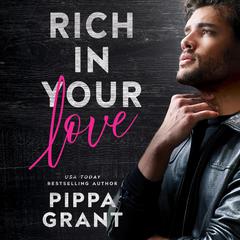 Rich in Your Love by Pippa Grant audiobook