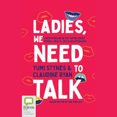 Ladies, We Need to Talk by Yumi Stynes audiobook