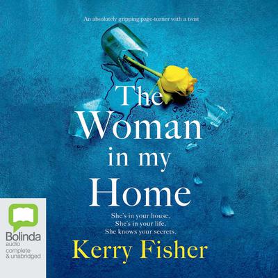 The Woman in My Home by Kerry Fisher audiobook