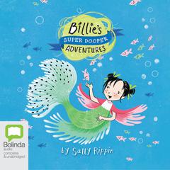 Billie's Super Dooper Adventures by Sally Rippin audiobook