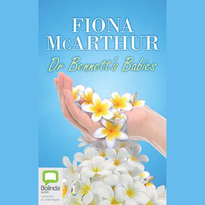 Dr Bennett's Babies by Fiona McArthur audiobook