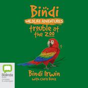 Trouble at the Zoo by  Bindi Irwin audiobook