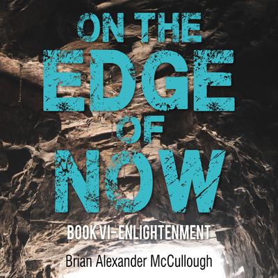 On The Edge of Now by Brian McCullough audiobook