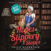 Hopes and Slippery Slopes by  Trixie Silvertale audiobook