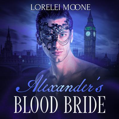 Alexander's Blood Bride by Lorelei Moone audiobook