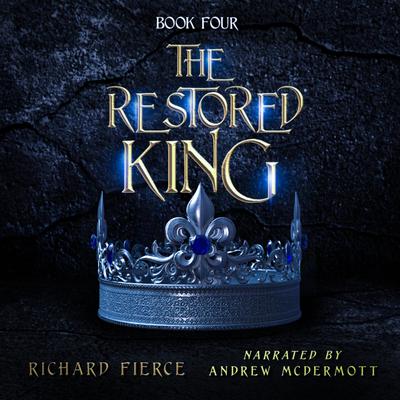 The Restored King by Richard Fierce audiobook
