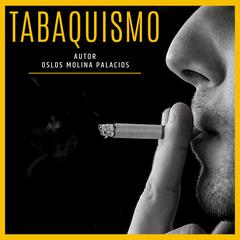 Tabaquismo by Oslos Molina Palacios audiobook