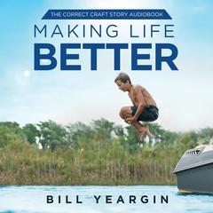Making Life Better by Bill Yeargin audiobook