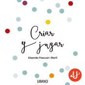 Criar y jugar by  Elisenda Pascual I Martí audiobook