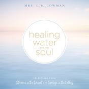 Healing Water for the Soul by  L. B. E. Cowman audiobook