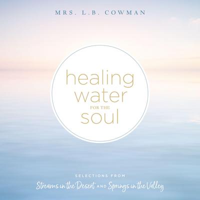 Healing Water for the Soul by L. B. E. Cowman audiobook