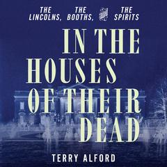 In the Houses of Their Dead by Terry Alford audiobook