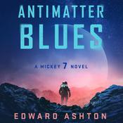Antimatter Blues by  Edward Ashton audiobook