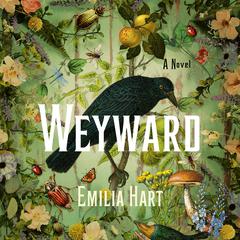 Weyward by Emilia Hart audiobook