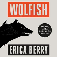 Wolfish by Erica Berry audiobook