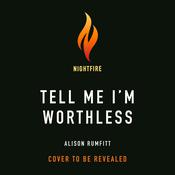 Tell Me I'm Worthless by  Alison Rumfitt audiobook