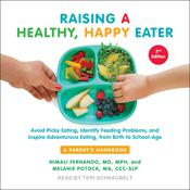 Raising a Healthy, Happy Eater by  Melanie  Potock MA, CCC-SLP audiobook