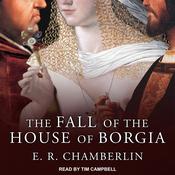 The Fall of the House of Borgia by  E.R. Chamberlin audiobook