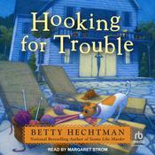Hooking for Trouble by  Betty Hechtman audiobook