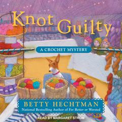 Knot Guilty by Betty Hechtman audiobook
