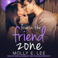 Love in the Friend Zone by Molly E. Lee audiobook