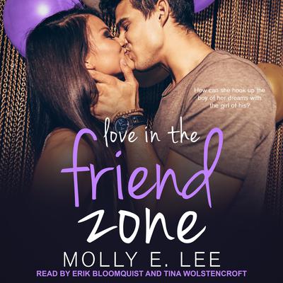 Love in the Friend Zone by Molly E. Lee audiobook