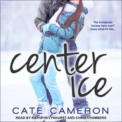 Center Ice by  Cate Cameron audiobook