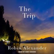 The Trip by  Robin Alexander audiobook
