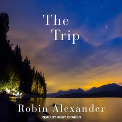 The Trip by Robin Alexander audiobook