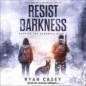 Resist the Darkness by  Ryan Casey audiobook