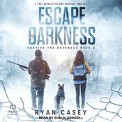 Escape the Darkness by  Ryan Casey audiobook