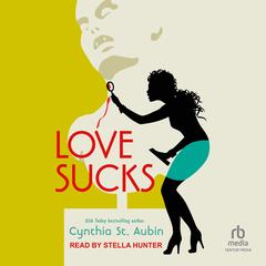 Love Sucks by Cynthia St. Aubin audiobook