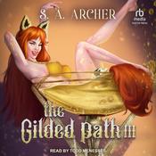 The Gilded Path III by  S. A. Archer audiobook
