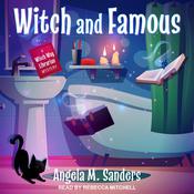 Witch and Famous by  Angela M. Sanders audiobook