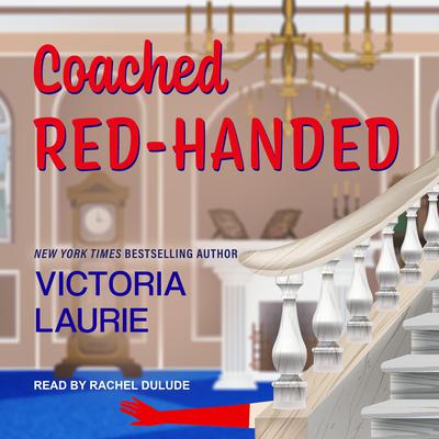 Coached Red Handed by Victoria Laurie audiobook
