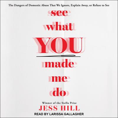 See What You Made Me Do by Jess Hill audiobook
