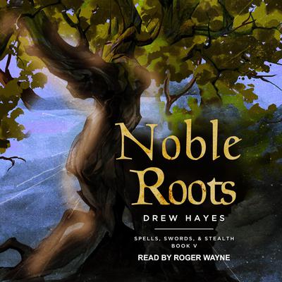 Noble Roots by Drew Hayes audiobook