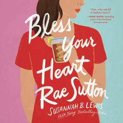 Bless Your Heart, Rae Sutton by Susannah B. Lewis audiobook