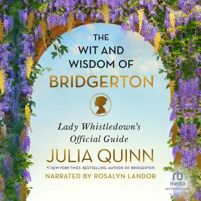 The Wit and Wisdom of Bridgerton by Julia Quinn audiobook