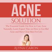 Acne Solution by  Alyna Caron audiobook